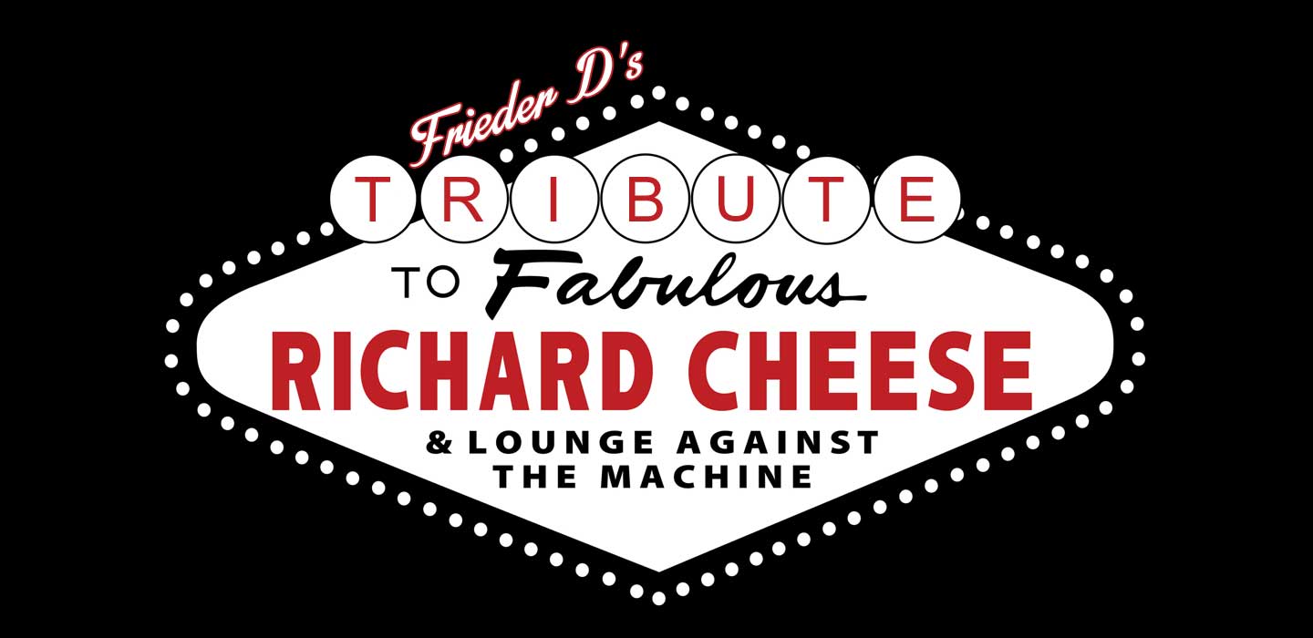 A Tribute To Fabulous Richard Cheese & Lounge Against The Machine