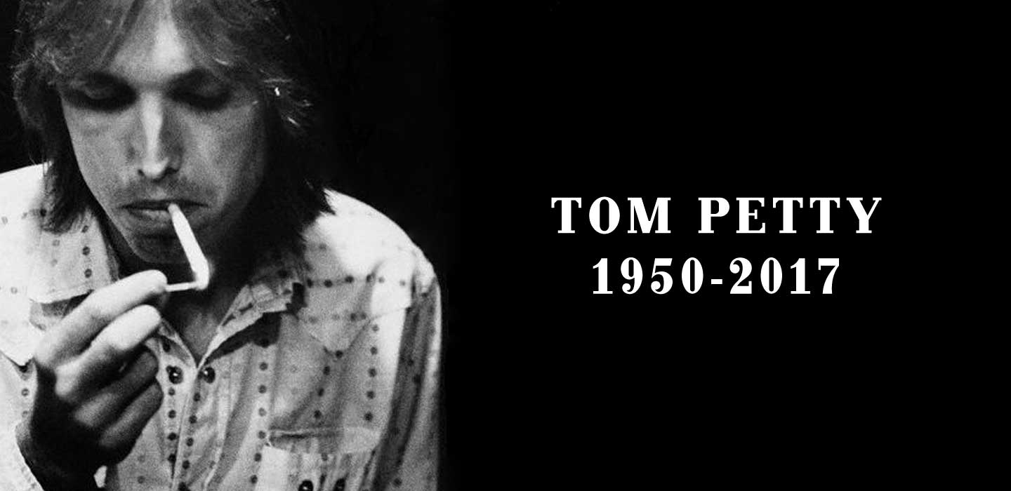 In lautem Gedenken an Tom Petty †